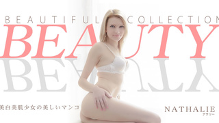 BEAUTY COLLECTION 美白美肌少女の美しいマンコ Nathalie / ナサリー Kin8tengoku 1753